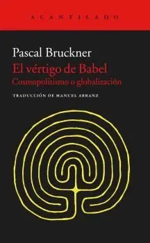 EL VÉRTIGO DE BABEL: COSMOPOLITISMO Y GLOBALIZACIÓN