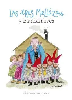 LAS TRES MELLIZAS Y BLANCANIEVES LAS TRES MELLIZAS Y BLANCANIEVES