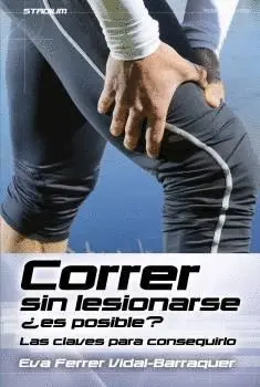 CORRER SIN LESIONARSE ¿ES POSIBLE?: LAS CLAVES CONSEGUIRLO