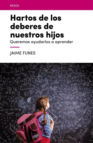 HARTOS DE LOS DEBERES DE NUESTROS HIJOS: QUEREMOS AYUDARLOS A APRENDER HARTOS DE LOS DEBERES DE NUESTROS HIJOS: QUEREMOS AYUDARLOS A APRENDER