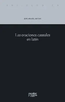 LAS ORACIONES CAUSALES EN LATÍN : SU EVOLUCIÓN DIACRÓNICA