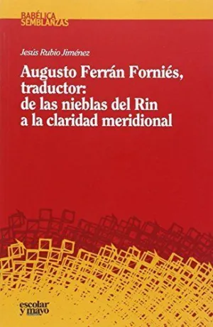 AUGUSTO FERRÁN FORNIÉS, TRADUCTOR: DE LAS NIEBLAS DEL RIN A LA CLARIDAD MERIDIONAL