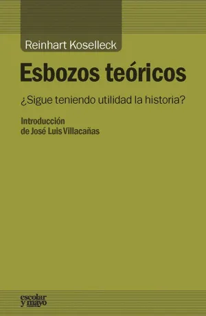 ESBOZOS TEÓRICOS: ¿SIGUE TENIENDO UTILIDAD LA HISTORIA? ESBOZOS TEÓRICOS: ¿SIGUE TENIENDO UTILIDAD LA HISTORIA?