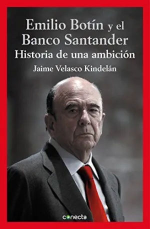 EMILIO BOTIN Y EL BANCO SANTANDER EMILIO BOTIN Y EL BANCO SANTANDER