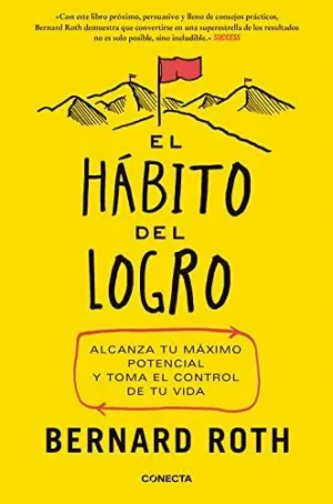 EL HABITO DEL LOGRO: ALCANZA TU MÁXIMO POTENCIAL Y TOMA EL CONTROL DE TU VIDA EL HABITO DEL LOGRO: ALCANZA TU MÁXIMO POTENCIAL Y TOMA EL CONTROL DE TU VIDA