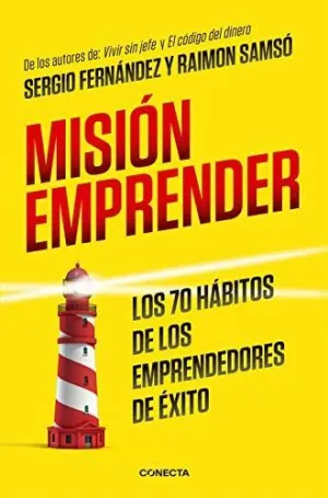 MISION EMPRENDER: LOS 70 HÁBITOS DE LOS EMPRENDEDORES DE ÉXITO MISION EMPRENDER: LOS 70 HÁBITOS DE LOS EMPRENDEDORES DE ÉXITO