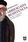 ARRIESGADA RESISTENCIA: PASAJES Y MAPAS DE UN VIEJO ROCKERO