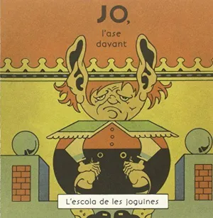 Jo, L'ase Davant