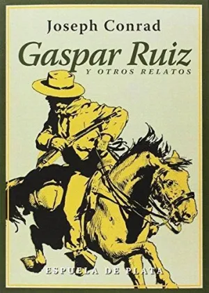 GASPAR RUIZ Y OTROS RELATOS