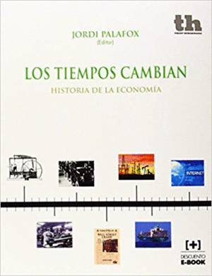 LOS TIEMPOS CAMBIAN : HISTORIA DE LA ECONOMÍA