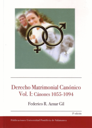 DERECHO MATRIMONIAL CANÓNICO VOL. I: CÁNONES 1055-1094