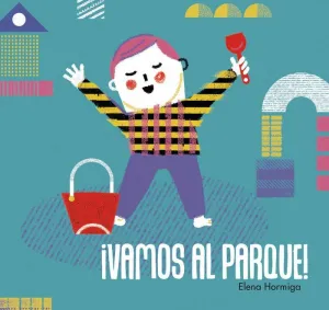 ¡VAMOS AL PARQUE! ¡VAMOS AL PARQUE!