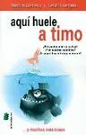 AQUÍ HUELE A TIMO