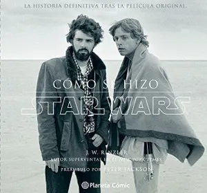 CÓMO SE HIZO STAR WARS UNA NUEVA ESPERANZA CÓMO SE HIZO STAR WARS UNA NUEVA ESPERANZA