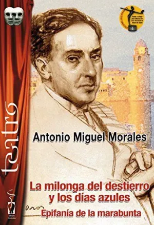 LA MILONGA DEL DESTIERRO Y LOS DIAS AZULES: EPIFANIA DE LA MARABUNTA