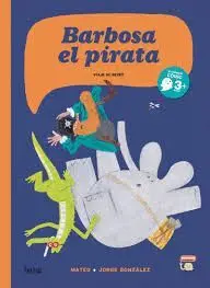 BARBOSA EL PIRATA: VIAJE AL REVÉS BARBOSA EL PIRATA: VIAJE AL REVÉS