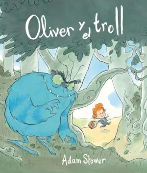 OLIVER Y EL TROLL OLIVER Y EL TROLL