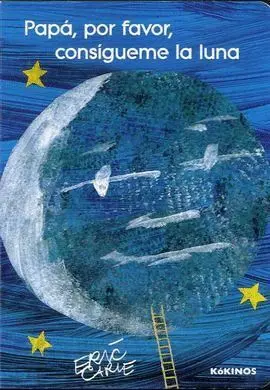 PAPÁ, POR FAVOR, CONSÍGUEME LA LUNA