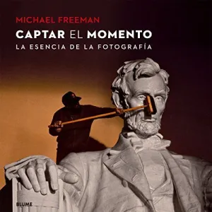 CAPTAR EL MOMENTO: LA ESENCIA DE LA FOTOGRAFIA