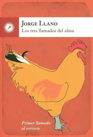 LOS TRES LLAMADOS DEL ALMA : PRIMER LLAMADO : AL SERVICIO