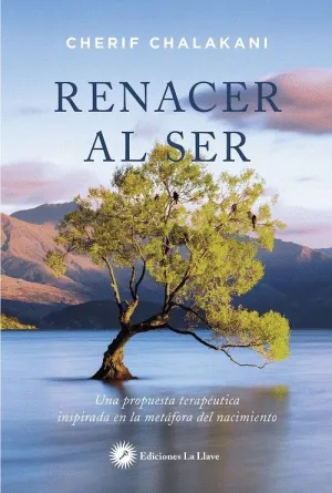 RENACER AL SER: UNA PROPUESTA TERAPÉUTICA INSPIRADA EN LA METÁFORA DEL NACIMIENTO