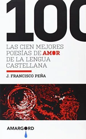 LAS 100 MEJORES POESIAS DE AMOR DE LA LENGUA CASTELLANA