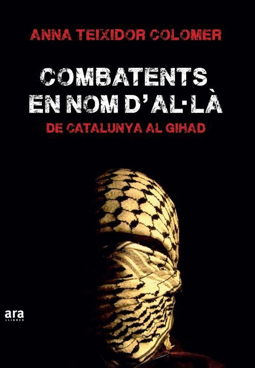 COMBATENTS EN NOM D´AL·LÀ: DE CATALUNYA AL GIHAD