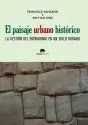 EL PAISAJE URBANO HISTORICO: LA GESTION DEL PATRIMONIO EN UN SIGLO URBANO