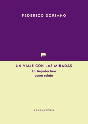 UN VIAJE CON LAS MIRADAS: LA ARQUITECTURA COMO RELATO