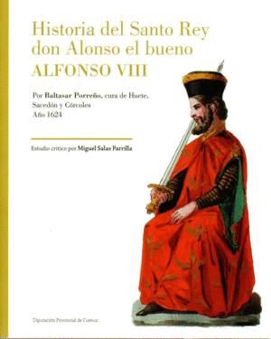 HISTORIA DEL SANTO REY DON ALONSO EL BUENO ALFONSO VIII