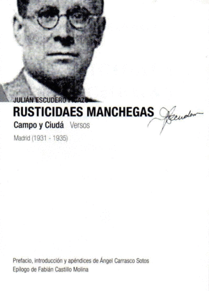 RUSTICIDAES MANCHEGAS: CAMPO Y CIUDÁ. VERSOS. MADRID (1931-1935)