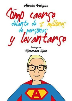 COMO CAERSE DELANTE DE 3 MILLONES DE PERSONAS Y LEVANTARSE