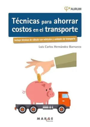 TECNICAS PARA AHORRAR COSTOS EN EL TRANSPORTE