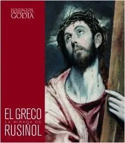 EL GRECO: LA MIRADA DE RUSIÑOL