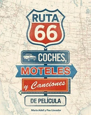 RUTA 66: COCHES, MOTELES Y CANCIONES DE PELÍCULA