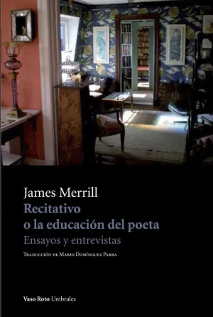 RECITATIVO O LA EDUCACIÓN DEL POETA: ENSAYOS Y ENTREVISTAS