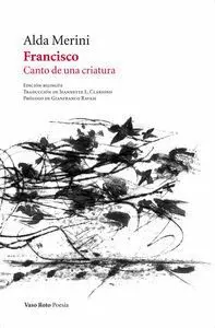 FRANCISCO : CANTO DE UNA CRIATURA