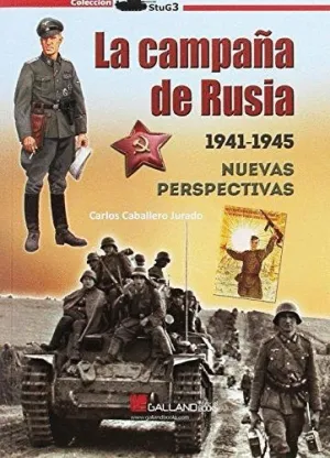 LA CAMPAÑA DE RUSIA 1941-1945: NUEVAS PERSPECTIVAS LA CAMPAÑA DE RUSIA 1941-1945: NUEVAS PERSPECTIVAS