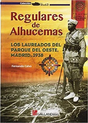 REGULARES DE ALHUCEMAS: LOS LAUREADOS DEL PARQUE DEL OESTE. MADRID, 1938 REGULARES DE ALHUCEMAS: LOS LAUREADOS DEL PARQUE DEL OESTE. MADRID, 1938