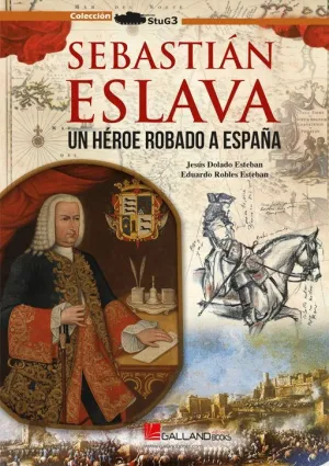SEBASTIAN ESLAVA: UN HEROE ROBADO A ESPAÑA