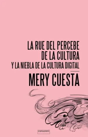 LA RUE DEL PERCEBE DE LA CULTURA Y LA NIEBLA DE LA CULTURA DIGITAL LA RUE DEL PERCEBE DE LA CULTURA Y LA NIEBLA DE LA CULTURA DIGITAL