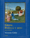 GRIAL. POÉTICA Y MITO (SIGLOS XII-XV)