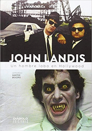 JOHN LANDIS: UN HOMBRE LOBO EN HOLLYWOOD