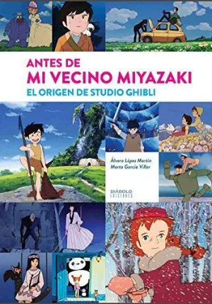 ANTES DE MI VECINO MIYAZAKI: EL ORIGEN DE STUDIO GHIBLI