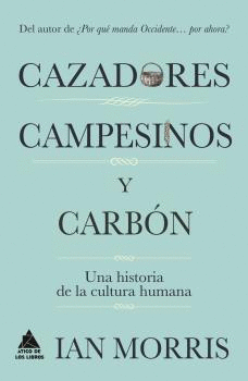 CAZADORES, CAMPESINOS Y CARBÓN: UNA HISTORIA DE LOS VALORES DE LAS SOCIEDADES HUMANAS