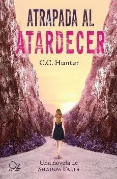 ATRAPADA AL ATARDECER: UNA NOVELA DE SHADOW FALLS ATRAPADA AL ATARDECER: UNA NOVELA DE SHADOW FALLS