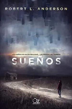 SUEÑOS: LOS SUEÑOS SE HACEN REALIDAD... LAS PESADILLAS TAMBIÉN