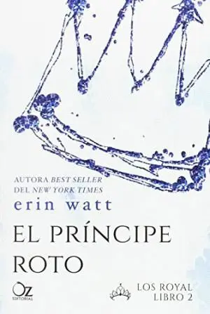 EL PRÍNCIPE ROTO: LOS ROYAL. LIBRO 2 EL PRÍNCIPE ROTO: LOS ROYAL. LIBRO 2