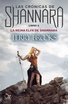 LAS CRÓNICAS DE SHANNARA. LIBRO 6: LA REINA ELFA DE SHANNARA LAS CRÓNICAS DE SHANNARA. LIBRO 6: LA REINA ELFA DE SHANNARA
