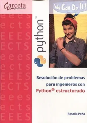 RESOLUCION DE PROBLEMAS PARA INGENIEROS CON PHYTON ESTRUCTURADO RESOLUCION DE PROBLEMAS PARA INGENIEROS CON PHYTON ESTRUCTURADO
